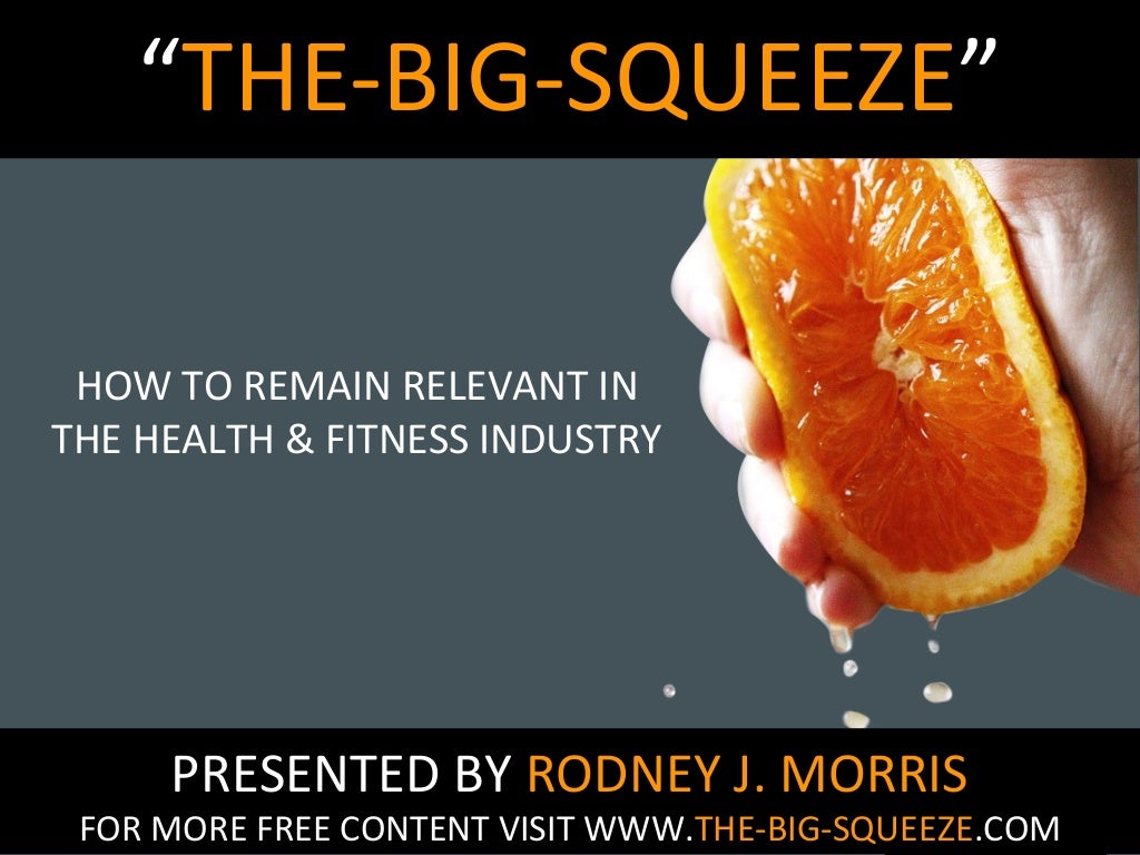 “THEBIGSQUEEZE” HOW TO REMAIN RELEVANT