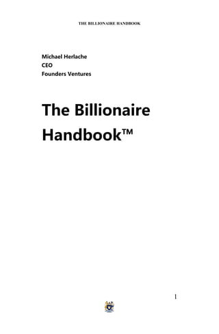 BILLIONAIRE: THE SCIENCE OF BUILDING, SELLING & BUYING PERPETUITIES
1
 