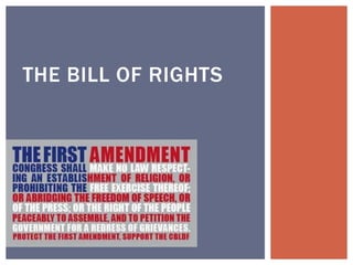 THE BILL OF RIGHTS 
Chapter 4 
 