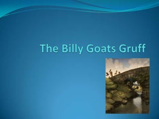 The Billy Goats Gruff 