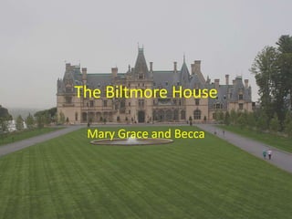 The Biltmore House Mary Grace and Becca 