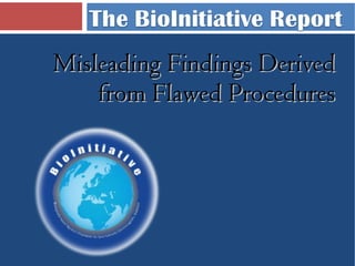 Misleading Findings Derived
    from Flawed Procedures
 