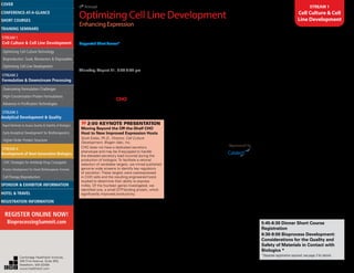 6th
Annual
Optimizing Cell Line Development
Enhancing Expression
STREAM 1
Cell Culture & Cell
Line Development
Suggested Short Course*
Bioprocess Development:
Considerations for the Quality and
Safety of Materials in Contact with
Biologics
Thursday, August 21, 6:30-9:00 pm
*Separate registration required; see page 3 for details
THURSDAY, AUGUST 21
CHO
1:55 pm Chairperson’s Remarks
Jesús Zurdo, Ph.D., Head, Innovation, Biopharma
Development, Lonza Biologics plc
»»2:00 KEYNOTE PRESENTATION
Moving Beyond the Off-the-Shelf CHO
Host to New Improved Expression Hosts
Scott Estes, Ph.D., Director, Cell Culture
Development, Biogen Idec, Inc.
CHO does not have a dedicated secretory
phenotype and may be ill-equipped to handle
the elevated secretory load incurred during the
production of biologics. To facilitate a rational
selection of candidate targets, we mined published
genome wide screens to identify key regulators
of secretion. These targets were overexpressed
in CHO cells and the resulting engineered hosts
studied to determine their ability to express
mAbs. Of the fourteen genes investigated, we
identified one, a small GTP-binding protein, which
significantly improved productivity.
2:45 Evolving to a Rational Bioprocess
Model: Applying Lessons from Global
Metabolomics of a CHO Process at Lab
and Manufacturing Scale
Amanda Lanza, Ph.D., Scientist, Bristol-Myers Squibb Co.
Traditional Bioprocess development is empirical,
requiring a large number of experiments for each cell
line and process.The result is both time-consuming
and labor intensive. Furthermore, a small number of
extracellular metrics are used almost exclusively to
make key decisions. Alternatively, an ideal approach
would be rationally driven, combining extracellular and
systems-level intracellular data to guide Bioprocess
development. Here we discuss the application of
global, unbiased metabolomics on a CHO cell process
at both lab and manufacturing scale, and how these
findings can be used to refine the development
approach. Finally, we discuss how metabolomics
profiles and phenotypes observed at the process level
can be used to guide future cell line development.
3:15 Optimization of the CHEF1 CHO
Expression Platform
Howard Clarke, Ph.D., Director, Upstream Process
Development, CMC Biologics
The Chinese Hamster Elongation Factor 1a (CHEF1) platform is
designed for the manufacture of recombinant therapeutic proteins
in stable CHO cells using chemically defined media. CHEF1
expression has been shown to improve yield over CMV-controlled
plasmids in CHO cells and is associated with growth, such that
titer increases with volumetric productivity. Recent integration
of CMV regulatory domains into the CHEF1 plasmid has led to
increased productivity in the later-stage process, increasing
production duration and overall yield.
Sponsored by3:45 GPEX™ Cell Line
Engineering Case Studies
using Multiple Mammalian
Cell Lines
Andrew Sandford, Vice President, Global Business
Development, Biologics, Catalent Pharma Solutions
Through case study examples, attendees will gain an
understanding of how GPEX Cell Line Engineering
was incorporated into several cell line expression/
product development projects. The presentation
will discuss the challenges of the overall projects,
procedures completed, analysis of data, insights
gained, and final conclusions that demonstrate how
GPEx® technology was used to generate mammalian
cells with high yields and stability, which will help
speed the drug to clinic.
4:00 Refreshment Break in the Exhibit
Hall with Poster Viewing
4:15 CHippO: Manipulation of the Hippo
Signaling Pathway in CHO to Produce a
Superior Host for Recombinant Protein
Expression
John Follit, Ph.D., Scientist I, Cell Line Technology,
Biogen Idec, Inc.
The Hippo signaling pathway controls cell proliferation
and organ size by activating Yes-associated protein
1 (Yap1). We hypothesized that altering the Hippo
pathway may result in an engineered host cell
with an improved bioprocessing phenotype. To this
end, we created Yap1 overexpressing CHO cells
(CHippO) and auditioned the new host with model
monoclonal antibodies. CHippO cells exhibited
significant boosts in mAb expression with top clones
from the engineering CHIPPO host achieving titers
up to three times higher than clones arising from an
unmodified host.
4:45 Applicability of Readily Grown
Mice Cell Lines in Culture for Melanoma
Research
Molly Jenkins, Ph.D., Research Fellow, Microbiology
and Immunology, Norris Cotton Cancer Center, Geisel
School of Medicine, Dartmouth College
Transgenic mouse models allow the study of
melanoma in vivo, however in vitro models are
necessary to better understand the molecular
mechanisms underlying disease progression and
therapy resistance. We have established melanoma
cell lines (Dartmouth Murine Mutant Malignant
Melanoma; D4M cells) from a conditional mouse
model of metastatic melanoma. Here, we report the
characterization of these lines, and demonstrate their
unique ability to correlate in vitro studies on molecular
mechanisms of melanoma with in vivo investigations
on pathology and immunology.
5:15 End of Day
5:45-6:30 Dinner Short Course
Registration
6:30-9:00 Bioprocess Development:
Considerations for the Quality and
Safety of Materials in Contact with
Biologics *
*Separate registration required; see page 3 for details
Cambridge Healthtech Institute,
250 First Avenue, Suite 300,
Needham, MA 02494
www.healthtech.com
Optimizing Cell Culture TechnologyOptimizing Cell Culture Technology
Bioproduction: Scale, Bioreactors & DisposablesBioproduction: Scale, Bioreactors & Disposables
Optimizing Cell Line DevelopmentOptimizing Cell Line Development
Overcoming Formulation ChallengesOvercoming Formulation Challenges
High-Concentration Protein FormulationsHigh-Concentration Protein Formulations
Advances in Purification TechnologiesAdvances in Purification Technologies
STREAM 3
Analytical Development & Quality
Rapid Methods to Assess Quality & Stability of BiologicsRapid Methods to Assess Quality & Stability of Biologics
Early Analytical Development for BiotherapeuticsEarly Analytical Development for Biotherapeutics
Higher-Order Protein StructureHigher-Order Protein Structure
STREAM 4
Development of Next-Generation Biologics
CMC Strategies for Antibody-Drug ConjugatesCMC Strategies for Antibody-Drug Conjugates
Process Development for Novel Biotherapeutic FormatsProcess Development for Novel Biotherapeutic Formats
Cell Therapy BioproductionCell Therapy Bioproduction
COVERCOVER
CONFERENCE-AT-A-GLANCECONFERENCE-AT-A-GLANCE
SHORT COURSESSHORT COURSES
HOTEL & TRAVELHOTEL & TRAVEL
SPONSOR & EXHIBITOR INFORMATIONSPONSOR & EXHIBITOR INFORMATION
REGISTRATION INFORMATIONREGISTRATION INFORMATION
REGISTER ONLINE NOW!
BioprocessingSummit.com
TRAINING SEMINARSTRAINING SEMINARS
STREAM 1
Cell Culture & Cell Line Development
STREAM 2
Formulation & Downstream Processing
 