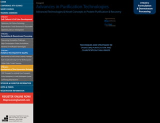 Inaugural
Advances in PurificationTechnologies
AdvancedTechnologies & Novel Concepts in Protein Purification & Recovery
STREAM 2
Formulation
& Downstream
Processing
10:00 Mid-Morning Snack in the Exhibit Hall
with PosterViewing
10:45 A Non Protein-A Capture Step for mAbs
Based on Selective Precipitation Combined
with CEX
Danielle van Wijk, Ph.D., Project Leader, Downstream
Processing, Synthon Biopharmaceuticals
A low cost and non toxic precipitation agent was used
combined with a novel cationic (CEX) resin as the initial
purification step. Several CEX resins were evaluated
for binding capacity, selectivity and cleanability.The
selected CEX resin has a significant increased capacity
over protein A and data indicate a combined use of
selective precipitation and CEX are promising for future
“high” titer antibody purification processes.
11:15 FastTrack Process Development
andValidation: Chromatographic High-
Throughput Characterization - IsThis the
Solution for Process Development?
Matteo Costioli, Ph.D., DSP Process Development
Manager, BioProcess Science, Merck Serono
To rapidly develop a safe, well controlled, efficient and
cost effective process, the use of HTS combined with
design of experiment, is key. A case study for a MAb of
a fast track process development approach for a CEX
step is discussed. A proposed characterization using
micro- column in combination with a robotic liquid
handling system and the ensuing scale-up to lab-scale
is described. Implementation of a HTS in the new 3
stage process validation framework is also discussed.
11:45 Hydrophobic Interaction
Chromatography Optimization Using
Definitive Screening DesignVersus
Traditional Experimental Designs
Yi Li, Ph.D., Sr. Scientist, Biologic Process
Development, Bristol-Myers Squibb
The optimization of hydrophobic interaction
chromatography (HIC) can consume a considerable
amount of material and time using traditional
experimental designs. Definitive screening design
(DSD) uses fewer experiments to identify significant
factors to provide resolution between main effects,
two-way interactions and quadratic effects. We
optimized ten HIC parameters for protein recovery
and aggregate clearance using high-throughput
chromatography. Results show the robustness of DSD
and important findings were confirmed.
Sponsored by12:15 HighThroughput
Optimization Approach for
Single Step Polishing of
Monoclonal Antibodies Post
Protein A Capture
Ian Sellick, Director, Marketing, Pall Life Sciences
12:30 Sponsored Presentation (Opportunity
Available)
12:45 Luncheon Presentation (Sponsorship
Opportunity Available)
TECHNIQUES AND STRATEGIESTO
OVERCOME PURIFICATION AND
CLARIFICATION CHALLENGES
1:25 Chairperson’s Remarks
SophiaT. Mundle, Ph.D., Senior Manager, Protein
Chemistry, Sanofi Pasteur
1:30Viral Clearance Challenges in mAb
Development
Joe Zhou, Ph.D., CEO, Genor Biopharma, Walvax Bio
Group and Visiting Professor, Peking University
2:00 Clarification and PurificationTechniques
for High Density Mammalian Cell Cultures
and Bacterial Fermentation
Kathryn Golden, MEng., Scientist II/Development
Project Manager, Manufacturing and Process Sciences,
Eleven Biotherapeutics
State-of-the-art upstream processes continue to
push industry limits with increasingly concentrated
cell densities and productivities in both mammalian
cell culture and bacterial fermentation. Associated
improvements in clarification and purification
techniques are being designed to handle these
challenging process streams.Two case studies of the
development of high density upstream, clarification,
and purification processes will be discussed.
2:30 Purification of the Sanofi Pasteur HSV2
Vaccine Candidate, HSV529
SophiaT. Mundle, Ph.D., Senior Manager, Protein
Chemistry, Sanofi Pasteur
The Sanofi Pasteur replication defective HSV2 vaccine
candidate, HSV529, can be purified by a method which
includes a combination of harvesting without cell
disruption, endonuclease treatment, depth filtration,
anion-exchange chromatography and ultrafiltration/
diafiltration (UF/DF).The resultant virus retains
infectivity and is ∼ 200-fold more pure with respect
to host cell DNA and proteins than is HSV529 purified
by ultracentrifugation. Side-by-side comparison of
chromatography-purified ACAM529 with sucrose
cushion-purified HSV529 shows that both preparations
are equally immunogenic and protective when tested
in vivo.
3:00 Refreshment Break
3:15 High-Throughput Ion Exchange
Purification of Positively Charged
Recombinant Protein in the Presence of
Negatively Charged Dextran Sulfate
Lam Markely, Scientist II, Cell Culture Development –
High-Throughput Analytical Group, Biogen Idec
We developed an SSP (small scale protein purification)
using ion exchange resins to purify positively charged
recombinant growth factor P1 in the presence of
negatively charged dextran sulfate.The major challenge
in this work is that strong ionic interaction between P1
and dextran sulfate disrupts interaction between P1
and chromatography resins.To solve this problem, we
develop a two-step SSP using Q Sepharose Fast Flow
(QFF) and SP Sepharose XL (SPXL) resins to purify P1.
3:45 Protein Glycosylation Selectivity in
Chromatographic Separation
Alan Shupe, Ph.D., Scientist I, Biologics Manufacturing
and Process Development, Bristol-Myers Squibb
Variation in glycan components such as sialic
acid exhibit different local charge density and
hydrophobicity, and affect the purification performance.
In this study we examine the separation behaviors of
monomeric and high-molecular weight glycoforms in
both ion-exchange (IEX) and hydrophobic interaction
(HIC) chromatography.The interplay between IEX and
HIC profiles becomes self-evident when analyzing all
types of glycoforms together.This study illustrates
some general aspects about how glycosylation
heterogeneity can impact product quality and
process yield.
4:15 Next-Generation Purification Processing:
A Comparison of Novel Approaches for
Integrated and High-Throughput Processing
Finn Hung, Ph.D., Senior Scientist, Merck & Co.
4:45 End of ConferenceCambridge Healthtech Institute,
250 First Avenue, Suite 300,
Needham, MA 02494
www.healthtech.com
Optimizing Cell Culture TechnologyOptimizing Cell Culture Technology
Bioproduction: Scale, Bioreactors & DisposablesBioproduction: Scale, Bioreactors & Disposables
Optimizing Cell Line DevelopmentOptimizing Cell Line Development
Overcoming Formulation ChallengesOvercoming Formulation Challenges
High-Concentration Protein FormulationsHigh-Concentration Protein Formulations
Advances in Purification TechnologiesAdvances in Purification Technologies
STREAM 3
Analytical Development & Quality
Rapid Methods to Assess Quality & Stability of BiologicsRapid Methods to Assess Quality & Stability of Biologics
Early Analytical Development for BiotherapeuticsEarly Analytical Development for Biotherapeutics
Higher-Order Protein StructureHigher-Order Protein Structure
STREAM 4
Development of Next-Generation Biologics
CMC Strategies for Antibody-Drug ConjugatesCMC Strategies for Antibody-Drug Conjugates
Process Development for Novel Biotherapeutic FormatsProcess Development for Novel Biotherapeutic Formats
Cell Therapy BioproductionCell Therapy Bioproduction
COVERCOVER
CONFERENCE-AT-A-GLANCECONFERENCE-AT-A-GLANCE
SHORT COURSESSHORT COURSES
HOTEL & TRAVELHOTEL & TRAVEL
SPONSOR & EXHIBITOR INFORMATIONSPONSOR & EXHIBITOR INFORMATION
REGISTRATION INFORMATIONREGISTRATION INFORMATION
REGISTER ONLINE NOW!
BioprocessingSummit.com
TRAINING SEMINARSTRAINING SEMINARS
STREAM 1
Cell Culture & Cell Line Development
STREAM 2
Formulation & Downstream Processing
 