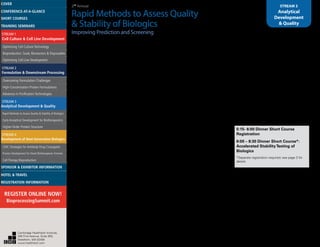 2nd
Annual
Rapid Methods to Assess Quality
& Stability of Biologics
Improving Prediction and Screening
STREAM 3
Analytical
Development
& Quality
2:00 Alternative Methods for
QuantifyingTemperature- and
Formulation-Dependent Aggregation
Rates
Christopher J. Roberts, Associate Professor,
Department of Chemical & Biomolecular Engineering,
University of Delaware
Reliably predicting protein aggregation rates
from accelerated storage conditions remains an
outstanding challenge for formulation scientists.
Issues that need to be overcome include: sufficiently
accurate means to quantify how rates change with
storage condition and non-linear effects that make
extrapolations difficult to perform accurately. This talk
presents illustrative methods to improve predictions
of aggregation rates, with monoclonal antibodies as
case studies, and also highlights remaining challenges
for future efforts.
2:30The Measurement of KD at Low
Concentration and Its Application
as a High-Throughput Screening
Technique for Protein-Protein Interaction
Measurements
Anthony L. Young, Ph.D., Principal Scientist,
Pharmaceutical Research and Development, Pfizer
The light scattering measurement is routinely run in
a high-throughput format to quickly determine the
necessary diffusion coefficient versus concentration
curves. The use of a robotic liquid handler can reduce
the preparation time of the dilution sequence.
This talk will cover the use of the liquid handler
in combination with the dynamic light scattering
instrument to generate KD values that are used
to screen proteins and protein formulations for
development. The data from several different protein
isoforms will be discussed to illustrate the screening
process and show typical data.
3:00 Simultaneous Stability and
Aggregation Assessment by Isothermal
Chemical Denaturation
Ernesto Freire, Ph.D., Professor, Biology and
Biophysics, Johns Hopkins University
Stability and aggregation are two of the most
important hurdles in the formulation of biologicals.
Isothermal chemical denaturation (ICD) provides the
most accurate way of measuring protein stability
at room, physiological or storage temperatures
under different solvent or formulation conditions,
yielding reliable thermodynamic stability parameters.
Furthermore, ICD experiments performed at different
protein concentrations provide a quantitative
assessment of protein aggregation in the native and
denatured states. ICD is ideally suited to optimize
the formulation of proteins hard to formulate, highly
concentrated formulations, bispecific antibodies
and antibody drug conjugates. In this presentation,
the fundamentals of ICD and its application to the
evaluation of protein stability and optimization of
formulation conditions will be discussed.
3:30 Refreshment Break in the Exhibit
Hall with Poster Viewing
4:15 Application of DSF as a
High-ThroughputTool in Protein
Characterization and Formulation
Development
Shuai "Sunny" Shi, Ph.D., Senior Scientist, Sterile
Product Development, Merck
In this study, we benchmarked DSF against the
conventional thermal technique, differential scanning
calorimetry (DSC), and more importantly made
an attempt to predict protein thermal aggregation
kinetics by DSF. We have defined three levels of
correlations between DSF/DSC transition temperature
and real-time thermal aggregation kinetics which
will be shown in 3 individual case studies. We will
also demonstrate the unique application of DSF in
studying concentration-dependent thermal behaviors
especially in the high-concentration range.
4:45 Increasing theThroughput of
Protein Formulation Screening Using
96-Well Plate Format
Qingyan Hu, Scientist, Ph.D., Scientist, Formulation
Development, Regeneron, Inc.
To increase throughput during formulation screening,
the use of a 96-well plate format was explored for
candidate selection and formulation development.
Multiple mAb candidates were screened against
different buffer/pH and excipients using the 96-
well plate format. In addition, the stability study
results obtained using the 96-well plate format was
compared to the results from using glass vials. With
the incorporations of an automated liquid handling
system and analytical instruments compatible
with 96-well plates, this approach would greatly
increase the throughput of formulation screening
and development.
5:15 End of Conference
5:15- 6:00 Dinner Short Course
Registration
6:00 – 8:30 Dinner Short Course*:
Accelerated StabilityTesting of
Biologics
*Separate registration required; see page 3 for
details
Cambridge Healthtech Institute,
250 First Avenue, Suite 300,
Needham, MA 02494
www.healthtech.com
Optimizing Cell Culture TechnologyOptimizing Cell Culture Technology
Bioproduction: Scale, Bioreactors & DisposablesBioproduction: Scale, Bioreactors & Disposables
Optimizing Cell Line DevelopmentOptimizing Cell Line Development
Overcoming Formulation ChallengesOvercoming Formulation Challenges
High-Concentration Protein FormulationsHigh-Concentration Protein Formulations
Advances in Purification TechnologiesAdvances in Purification Technologies
STREAM 3
Analytical Development & Quality
Rapid Methods to Assess Quality & Stability of BiologicsRapid Methods to Assess Quality & Stability of Biologics
Early Analytical Development for BiotherapeuticsEarly Analytical Development for Biotherapeutics
Higher-Order Protein StructureHigher-Order Protein Structure
STREAM 4
Development of Next-Generation Biologics
CMC Strategies for Antibody-Drug ConjugatesCMC Strategies for Antibody-Drug Conjugates
Process Development for Novel Biotherapeutic FormatsProcess Development for Novel Biotherapeutic Formats
Cell Therapy BioproductionCell Therapy Bioproduction
COVERCOVER
CONFERENCE-AT-A-GLANCECONFERENCE-AT-A-GLANCE
SHORT COURSESSHORT COURSES
HOTEL & TRAVELHOTEL & TRAVEL
SPONSOR & EXHIBITOR INFORMATIONSPONSOR & EXHIBITOR INFORMATION
REGISTRATION INFORMATIONREGISTRATION INFORMATION
REGISTER ONLINE NOW!
BioprocessingSummit.com
TRAINING SEMINARSTRAINING SEMINARS
STREAM 1
Cell Culture & Cell Line Development
STREAM 2
Formulation & Downstream Processing
 