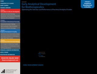 Inaugural
Early Analytical Development
for Biotherapeutics
Optimizing the Selection and Performance of Preclinical Analytical Studies
STREAM 3
Analytical
Development
& Quality
4:15 High-Throughput Analytical
Platforms to Assess Product Quality
Attributes at Early Stage of Cell-Line
Development
Shashi Prajapati, Ph.D, Senior Scientist, Biogen Idec
Here we present high-throughput (HTP) analytical
assays to facilitate rapid product quality using 96-well
plate formats. These HTP product quality assays
include HTP protein quantitation followed by HTP
protein purification and product quality analyses.
With these HTP analytical product quality assays,
we can assess product quality in the early stage of
clone screening, as well as expedite the cell-line and
process development.
4:45 Automation of Bioanalytical Ligand-
Binding Assays Using Modular Robotic
Scripts as a GenericTemplate in Support
of Discovery Biotherapeutic Programs
Jia Duo, Ph.D., Research Investigator, Analytical and
Bioanalytical Development, Bristol-Myers Squibb
Traditional automation-assisted ligand-binding assays
(LBAs) use assay-specific scripts requiring labor-
intensive script writing and user training. Major
nonspecific script modules were developed to facilitate
automated sample preparation and LBA procedures.
The modular design of general automation scripts
allows users to assemble automated assays with
minimal script modification. Results demonstrate that
the modular scripts provide flexibility in adapting to
various LBA formats and significant time savings in
script writing and scientist training.
5:15 Networking Reception Sponsored by
in the Exhibit Hall with Poster
Viewing
6:30 End of Day
THURSDAY, AUGUST 21
8:00 am Registration and Morning Coffee
EARLY DEVELOPMENT ASSAYS
8:25 Chairperson’s Remarks
Vijay Dhawan, Ph.D., Scientist, Bioanalytical
Development, Genzyme
8:30 Insights from Recent Regulatory
Filings and Pre-IND Meetings with FDA
Nadine M. Ritter, Ph.D., President and Analytical
Advisor, Global Biotech Experts, LLC
9:00 Streamlining Antibody
Characterization by Simultaneously
Monitoring Multiple Product Quality
Attributes
Catherine Eakin, Ph.D., Senior Scientist, Amgen
Process control of biopharmaceuticals is critical
for ensuring product quality, safety and efficacy for
patients. Owing to their complexity, large molecules
inherently have heterogeneity; however, throughout
development multiple analytics are employed to
define process consistency. We utilize a single mass
spectrometry based method that can simultaneously
measure multiple individual product quality attributes.
This approach is more efficient than conventional
characterization strategies and provides product
characterization at the residue specific level.
9:30 Analytical Characterization of Inline
claMPTag Protein-Metal Conjugates
Jennifer S. Laurence, Ph.D., Associate Professor,
Pharmaceutical Chemistry,University of Kansas
Metals are central components of imaging
diagnostics, chemotherapeutics, and biotechnology
reagents. Synthetic chelators are used to bind
metals and are chemically conjugated to proteins
for targeted applications. Metal-binding peptide tags
offer a linker-less alternative. Both approaches are
much more effective with lanthanides than transition
metals. We developed the metal abstraction peptide
(MAP) chemistry and engineered the linker-less
claMP Tag to enable usage of more biocompatible
metals. Characterization of these inline conjugates
will be presented.
10:00 Coffee Break in the Exhibit Hall with
Poster Viewing
10:45 Key Quality Attributes during the
Early Stage Development of a Biologic –
What Is Important for this Stage of the
Program?
Vijay Dhawan, Ph.D., Senior Scientist, Bioanalytical
Development, Genzyme
During the early stage development of a biologic,
selective preliminary critical quality attributes (CQAs)
should drive the initial analytical characterization of the
molecule. It is of paramount importance that these
efforts focus on attributes with a possible linkage
to the clinical outcome. Biological activity, identity
and purity are examples of few such attributes.The
analytical efforts to characterize these attributes can
serve a longstanding purpose during the lifecycle
management of the molecule.The choice of these
attributes and the associated analytical tools will
be discussed.
11:15 Generic vs. Specific Immunoassays
for Quantification of Biotherapeutics in
Late Research and Early Development
Kelly Loyet, Ph.D., Scientist, Biochemical and Cellular
Pharmacology, Research, Genentech
It is necessary to evaluate potential biotherapeutics
with preclinical pharmacokinetic (PK) assays.These
assays measure the concentration of biotherapeutics
in a biological matrix. Commonly, quantitative
immunoassays are developed with analyte-specific
reagents, although it is also feasible to use a generic
approach with reagents that could quantify any
biotherapeutic in its class.These strategies may also
be complementary to further explore or confirm
unexpected results.
11:45The Roles of Analytical Development
and Protein Characterization in Late
Stage Discovery Research and Early Stage
Development
Andrew Downey, Ph.D., Researcher, Chemistry,
University of Massachusetts Lowell
Analytical methods examining the critical structural
and functional aspects of protein products should be
established by late stage discovery research and early
stage product development. Examples of analytical
studies discussed include characterization of structural
isoforms, assessment of functionality and identification
of degradation pathways, with a focus on evaluation
of ‘manufacturability.’Though encompassing various
factors, early recognition of drawbacks to effective
protein manufacturing ultimately contributes to product
quality and economy of development.
12:15 pm Sponsored Presentation
(Opportunity Available)
12:30 Sponsored Luncheon Presentation
(Opportunity Available)
1:15 End of Conference
Cambridge Healthtech Institute,
250 First Avenue, Suite 300,
Needham, MA 02494
www.healthtech.com
Optimizing Cell Culture TechnologyOptimizing Cell Culture Technology
Bioproduction: Scale, Bioreactors & DisposablesBioproduction: Scale, Bioreactors & Disposables
Optimizing Cell Line DevelopmentOptimizing Cell Line Development
Overcoming Formulation ChallengesOvercoming Formulation Challenges
High-Concentration Protein FormulationsHigh-Concentration Protein Formulations
Advances in Purification TechnologiesAdvances in Purification Technologies
STREAM 3
Analytical Development & Quality
Rapid Methods to Assess Quality & Stability of BiologicsRapid Methods to Assess Quality & Stability of Biologics
Early Analytical Development for BiotherapeuticsEarly Analytical Development for Biotherapeutics
Higher-Order Protein StructureHigher-Order Protein Structure
STREAM 4
Development of Next-Generation Biologics
CMC Strategies for Antibody-Drug ConjugatesCMC Strategies for Antibody-Drug Conjugates
Process Development for Novel Biotherapeutic FormatsProcess Development for Novel Biotherapeutic Formats
Cell Therapy BioproductionCell Therapy Bioproduction
COVERCOVER
CONFERENCE-AT-A-GLANCECONFERENCE-AT-A-GLANCE
SHORT COURSESSHORT COURSES
HOTEL & TRAVELHOTEL & TRAVEL
SPONSOR & EXHIBITOR INFORMATIONSPONSOR & EXHIBITOR INFORMATION
REGISTRATION INFORMATIONREGISTRATION INFORMATION
REGISTER ONLINE NOW!
BioprocessingSummit.com
TRAINING SEMINARSTRAINING SEMINARS
STREAM 1
Cell Culture & Cell Line Development
STREAM 2
Formulation & Downstream Processing
 