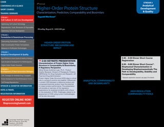 3rd
Annual
Higher-Order Protein Structure
Characterization, Prediction, Comparability and Biosimilars
STREAM 3
Analytical
Development
& Quality
Suggested Short Course*
Biophysical Characterization in
Developing Biopharmaceuticals:The
Path to Developability, Stability and
Comparability
Thursday, August 21, 6:30-9:30 pm
*Separate registration required; see page 3 for details
THURSDAY, AUGUST 21
HIGHER-ORDER PROTEIN
STRUCTURE: MECHANISMAND
IMPACT
1:55 pm Chairperson’s Remarks
Yatin R. Gokarn, Ph.D., Narotam Sekhsaria Distinguished
Professor of Chemical Engineering, Institute of Chemical
Technology, Mumbai, India
»»2:00 KEYNOTE PRESENTATION
Characterization of Protein Higher Order
Structure in Comparability & Biosimilarity:
A Regulatory Perspective
Maria-Teresa Gutierrez-Lugo, Ph.D., Product
Quality Reviewer, Division of Therapeutic Proteins,
OBP/Center for Drug Evaluation and Research, US
Food and Drug Administration
Protein Higher Order Structure (HOS) plays a critical
role in a product’s activity and stability. Differences
in protein HOS between a reference product and
a proposed biosimilar product have the potential
to impact product performance. This presentation
will provide an overview of the regulatory
expectations for analytical similarity with a focus
on the evaluation of HOS. Challenges related to an
assessment of HOS using current methodologies
will be also discussed.
2:45 Measuring Higher-Order Structure of
Proteins: Rationale, Methodologies and
Expected Outcomes
Yatin R. Gokarn, Ph.D., Narotam Sekhsaria Distinguished
Professor of Chemical Engineering, Institute of Chemical
Technology, Mumbai, India
Subtle changes in the complex 3-D structures of
protein-based drugs can have profound effects on
efficacy and safety.Therefore the HOS of protein-drugs
needs to be carefully analyzed and tracked through
various stages of development, and product cycle.
We present an approach that combines analyses of
global solution state and behavior along with signatures
of secondary and tertiary structure using orthogonal
biophysical techniques. We show that a consistent,
information-rich HOS map can be created for a given
molecule, which can be helpful towards establishing
analytical comparability.
3:15 Understanding the Importance of Local
Structure for Protein Stability
Jennifer S. Laurence, Ph.D., Associate Professor,
Department of Pharmaceutical Chemistry, University of
Kansas
Stability depends on both protein composition and the
solution environment into which it is placed. Standard
approaches to examining protein stability rely on
global measures of structure or aggregation of the
product.These low-resolution techniques facilitate rapid
identification of compatible conditions, but insight about
how stabilization is achieved has remained elusive.
Solution NMR was used to detect changes to individual
residues, and specific influences on stability were
extracted from cross-correlation with standard evaluation
methods to assess mechanisms of instability in proteins.
3:45 Sponsored Presentation (Opportunity
Available)
4:00 Refreshment Break in the Exhibit Hall
with PosterViewing
ANALYTICAL COMPARABILITY
AND BIOSIMILARITY
4:45AssessingAggregate Content in
Originator Products as a Specification
Guideline for Biosimilars
Christina R. Vessely, Ph.D., Director CMC & Regulatory
Affairs, KBI Biopharma
Setting specifications for aggregate content in early
clinical stages for a biotechnology product can be
challenging due to limitations of analytical methods
and limited experience in the clinic. In the case of
biosimilars, the specification must also consider
aggregate levels in the originator product.This presents
an additional challenge because biosimilar companies
typically don’t have access to trueT=0 originator
material.This presentation discusses strategy for
setting an appropriate aggregate specification for a
biosimilar product.
5:15A Unique High-ThroughputAssay for
Determination of the Comparability of the
Potency and NeutralizingAntibody Response
to Biosimilars and Innovator Products
Michael G.Tovey, Ph.D., INSERM Director, Research,
Laboratory of Biotechnology and Applied Pharmacology,
ENS-Cachan, France
Successful development of biosimilars is dependent
upon the establishment of validated and standardized
assays that allow direct comparisons of the relative
potency and immunogenicity of innovator molecules and
biosimilars. A validated standardized high-throughput
cell-based assay platform will be described that is
applicable to most biopharmaceuticals and that allows
the direct comparison of drug potency and anti-drug
neutralizing antibody responseof innovator molecules
and biosimilarsin the same assay.
5:45 End of Day
5:45 – 6:30 Dinner Short Course
Registration
6:30 – 9:00 Dinner Short Course*:
Biophysical Characterization in
Developing Biopharmaceuticals:The
Path to Developability, Stability and
Comparability
*Separate registration required; see page 3 for details
FRIDAY, AUGUST 22
8:00 am Registration and Morning Coffee
HIGH-RESOLUTION
COMPARABILITYTOOLS
8:25 Chairperson’s Remarks
Jennifer S. Laurence, Ph.D., Associate Professor,
Department of Pharmaceutical Chemistry, University of
Kansas
8:30 Qualification ofAnalytical Method Used
for Characterization of Protein Higher Order
Structure
Marina Kirkitadze, Ph.D., Deputy Director, Analytical
Research & Development, Sanofi Pasteur, Canada
The topic of this presentation is qualification of an
analytical method. Qualification consists of a simplified
Cambridge Healthtech Institute,
250 First Avenue, Suite 300,
Needham, MA 02494
www.healthtech.com
Optimizing Cell Culture TechnologyOptimizing Cell Culture Technology
Bioproduction: Scale, Bioreactors & DisposablesBioproduction: Scale, Bioreactors & Disposables
Optimizing Cell Line DevelopmentOptimizing Cell Line Development
Overcoming Formulation ChallengesOvercoming Formulation Challenges
High-Concentration Protein FormulationsHigh-Concentration Protein Formulations
Advances in Purification TechnologiesAdvances in Purification Technologies
STREAM 3
Analytical Development & Quality
Rapid Methods to Assess Quality & Stability of BiologicsRapid Methods to Assess Quality & Stability of Biologics
Early Analytical Development for BiotherapeuticsEarly Analytical Development for Biotherapeutics
Higher-Order Protein StructureHigher-Order Protein Structure
STREAM 4
Development of Next-Generation Biologics
CMC Strategies for Antibody-Drug ConjugatesCMC Strategies for Antibody-Drug Conjugates
Process Development for Novel Biotherapeutic FormatsProcess Development for Novel Biotherapeutic Formats
Cell Therapy BioproductionCell Therapy Bioproduction
COVERCOVER
CONFERENCE-AT-A-GLANCECONFERENCE-AT-A-GLANCE
SHORT COURSESSHORT COURSES
HOTEL & TRAVELHOTEL & TRAVEL
SPONSOR & EXHIBITOR INFORMATIONSPONSOR & EXHIBITOR INFORMATION
REGISTRATION INFORMATIONREGISTRATION INFORMATION
REGISTER ONLINE NOW!
BioprocessingSummit.com
TRAINING SEMINARSTRAINING SEMINARS
STREAM 1
Cell Culture & Cell Line Development
STREAM 2
Formulation & Downstream Processing
 