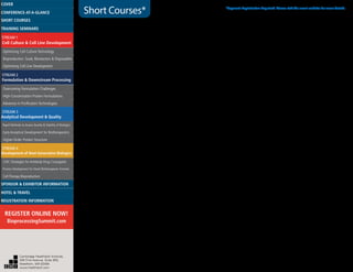 Short Courses* *Separate Registration Required. Please visit the event website for more details.
MONDAY, AUGUST 18, 2014
9:00-11:30 am Pre-Conference Short Courses
SC 1 Optimizing Media – Achieving Super Soup
To grow mammalian cells, researchers need to provide an
optimal in vitro environment. The key feature of successful
cell growth is the culture medium. ‘Achieving Super Soup’
requires finesse and know-how in order to combine the right
ingredients at the right times under the right conditions to
achieve high titers. This workshop will provide a foundation for
optimizing cell culture media presented by real-world experts
who will also tailor a portion of the course to fit concerns and
challenges faced by the workshop participants.
Instructors: Alan G. Ryder, Ph.D., Senior Lecturer, Nanoscale
Biophotonics Laboratory, School of Chemistry, National
University of Ireland-Galway (NUIG)
Kamal Rashid, Ph.D., Director, Biomanufacturing Education
and Training Center, Worcester Polytechnic Institute
Seshu Tummala, Ph.D., Senior Scientist, Manufacturing
Sciences and Technology Group, Lonza Biologics, Inc.
Additional Instructors to be Announced
SC 2 QbD Strategies for Formulation
Development of ProteinTherapeutics
This course offers a forum, discussing how to perform
protein drug formulation development to meet Quality by
Design expectations from the health authorities. A number
of case studies will be presented to demonstrate how to
design multivariate experiments, how to obtain dataset
and how to analyze data in order to propose formulation of
drug substance or drug product. The course will combine
“how to” suggestions and real-world examples in an
interactive discussion.
Instructors: Steven LaBrenz, Ph.D., Scientific Director, Drug
Product Development, Janssen R&D
Kevin Zen, Ph.D., Manager, Biologics Development, Allergan
SC 3 Operational Excellence in Bioprocessing:
PAT, QbD, DoE and Continuous Improvement
Ensuring quality in bioprocesses that complies with regulatory
requirements and mitigates risk often results in very high
bottom-line costs. Adopting best practices early in the
development process and customizing these approaches
to operational excellence from other highly competitive
industries are currently taking place in biopharmaceutical
production. This course will provide both an overview of these
approaches and how they work, as well as case studies of
how these innovations have been applied successfully in
bioprocessing and the development of biopharmaceuticals.
Appropriate regulatory guidance will also be discussed.
Instructors: Elizabeth Rebeil, Associate Director, Operational
Excellence, Shire Pharmaceuticals
James Blackwell, Ph.D., M.B.A., President, The Windshire
Group, LLC
Ambarish Singh, Ph.D., Director, Chemistry Manufacturing &
Control, Bristol Myers Squibb Co.
SC 4 ADC “Developability”: Critical Quality
Attributes Inform Formulation and Process
Development
ADCs have unique critical quality attributes (CQAs) that are
affected by the nature of the component parts: the antibody,
the linker and the toxin. The CQAs are also strongly affected
by the formulation, the process parameters, and the storage
conditions. Effective formulation and process development
strategies are based upon a molecular understanding of
ADC CQAs: aggregates, charge variants, drug antibody ratio,
conjugation site, free drug. Development of these complex
molecules requires an array of analytical and biophysical
techniques that are used to identify attributes that could have
a clinical impact
Instructor: Janet Wolfe, Ph.D., President & CEO, Wolfe
Laboratories
TUESDAY, AUGUST 19, 2014
6:00-8:30 pm Dinner Short Courses
SC 5 Extractables & Leachables: Study Design
for Disposables and Qualification Consideration
Along with reviewing the history of E&L study designs, this
course will also clarify the differences between designing E&L
studies for disposable versus primary packaging, and how
to use supplier data. We will also look at container closure
integrity tests, and discuss E&L test methods development
and validation. Finally, we will assess strategies for simplifying
and reducing the numbers of E&L studies required, especially
with specification changes.
Instructor: Ken Wong, Deputy Director, MTech/AP&T -
Extractables & Leachables, Sanofi Pasteur
SC 6 Accelerated StabilityTesting of Biologics
This short course will aim to guide the researcher in designing
studies for accelerated stability testing of biologics. The
course will begin with basic underlying concepts governing
protein drug product stability, and focus on design principles
for meaning stress and accelerated stability testing of not
only the protein of interest, but also of excipients and primary
packaging components. Strategies to handle complexities
arising from their interactions will also be discussed.
Instructors: Yatin R. Gokarn, Ph.D., Narotam Sekhsaria
Distinguished Professor of Chemical Engineering, Institute of
Chemical Technology, Mumbai, India
John Iannone, Program Manager and Technical Specialist,
Toxikon Corporation
SC 7 Analytical Strategies for Comparability in
Bioprocess Development
Bioprocess changes can impact quality attributes of biologics
and may affect efficacy and/or safety of the product. During
development and throughout the product lifecyle, when
process improvements are implemented, it is essential
to gather sufficient data to support the conclusion that
product safety or efficacy has not been adversely affected.
This demonstration exercise requires careful planning of
the comparability studies and is based on the background
knowledge of protein structure, biological function, and
clinical attribute profiles of the product accumulated
during development.
Instructor: Christine P. Chan, Ph.D., Principal Scientist/
Technical Lead, Manufacturing Science & Technology,
Genzyme, a SANOFI company
THURSDAY, AUGUST 21, 2014
6:30-9:00 pm Dinner Short Courses
SC 8 Biophysical Characterization in
Developing Biopharmaceuticals:The Path to
Developability, Stability and Comparability
This interactive dinner course will take a closer look at the
biophysical toolbox and approaches for monitoring the higher
order structure (HOS) of protein drugs.
Instructors: Steven Berkowitz, Ph.D., Consultant; former
Senior Principal Scientist, Analytical Development, Biogen
Idec
SC 9 ABC: Anything But Chromatography –
Precipitation, Crystallization and Flocculation
Increased titer in biopharmaceutical production requires
new strategies for economical processing. Precipitation,
crystallization and flocculation are a unit operation which
overcomes productivity limits of chromatography. General
engineering principles, including how to set up a precipitation,
crystallization, or flocculation process for purification of
recombinant proteins will be shown. Scale-up rules will be
explained. Examples will be shown for products produced
in mammalian cell culture and E.coli. A strategy on how to
implement such processes will be discussed.
Instructor: Alois Jungbaer, Ph.D., Professor, Department
of Biotechnology, University of Natural Resources and Life
Science Vienna, (BOKU) and Austrian Centre of Industrial
Biotechnology
SC 10 Bioprocess Development: Considerations
for the Quality and Safety of Materials in
Contact with Biologics
This course will discuss in details materials Strategy for
bioprocessing, manufacturing and storage of biologics and
its impact on overall stability of biotherapeutics. Course
will aim to discuss regulatory expectations and analytical
strategy for assessing suitability of components, container
closure components/primary system. The course will also
discuss how the understanding of chemistry of materials
such as plastic, rubber, glass and metals and their impact
on bioprocess development and overall quality and stability
of biologics.
Instructors: Diane Paskiet, Ph.D., Director, Scientific
Affairs, West Pharmaceutical Services
Jeffrey Carter, Ph.D., Strategic Projects Leader, GE
Healthcare
Cambridge Healthtech Institute,
250 First Avenue, Suite 300,
Needham, MA 02494
www.healthtech.com
Optimizing Cell Culture TechnologyOptimizing Cell Culture Technology
Bioproduction: Scale, Bioreactors & DisposablesBioproduction: Scale, Bioreactors & Disposables
Optimizing Cell Line DevelopmentOptimizing Cell Line Development
Overcoming Formulation ChallengesOvercoming Formulation Challenges
High-Concentration Protein FormulationsHigh-Concentration Protein Formulations
Advances in Purification TechnologiesAdvances in Purification Technologies
STREAM 3
Analytical Development & Quality
Rapid Methods to Assess Quality & Stability of BiologicsRapid Methods to Assess Quality & Stability of Biologics
Early Analytical Development for BiotherapeuticsEarly Analytical Development for Biotherapeutics
Higher-Order Protein StructureHigher-Order Protein Structure
STREAM 4
Development of Next-Generation Biologics
CMC Strategies for Antibody-Drug ConjugatesCMC Strategies for Antibody-Drug Conjugates
Process Development for Novel Biotherapeutic FormatsProcess Development for Novel Biotherapeutic Formats
Cell Therapy BioproductionCell Therapy Bioproduction
COVERCOVER
CONFERENCE-AT-A-GLANCECONFERENCE-AT-A-GLANCE
SHORT COURSESSHORT COURSES
HOTEL & TRAVELHOTEL & TRAVEL
SPONSOR & EXHIBITOR INFORMATIONSPONSOR & EXHIBITOR INFORMATION
REGISTRATION INFORMATIONREGISTRATION INFORMATION
REGISTER ONLINE NOW!
BioprocessingSummit.com
TRAINING SEMINARSTRAINING SEMINARS
STREAM 1
Cell Culture & Cell Line Development
STREAM 2
Formulation & Downstream Processing
 