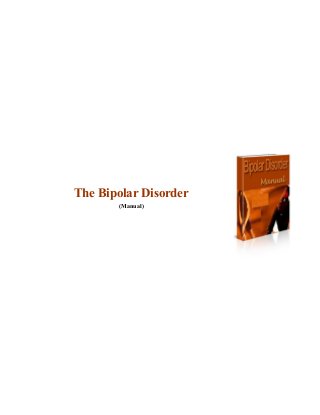 The Bipolar Disorder
(Manual)
 