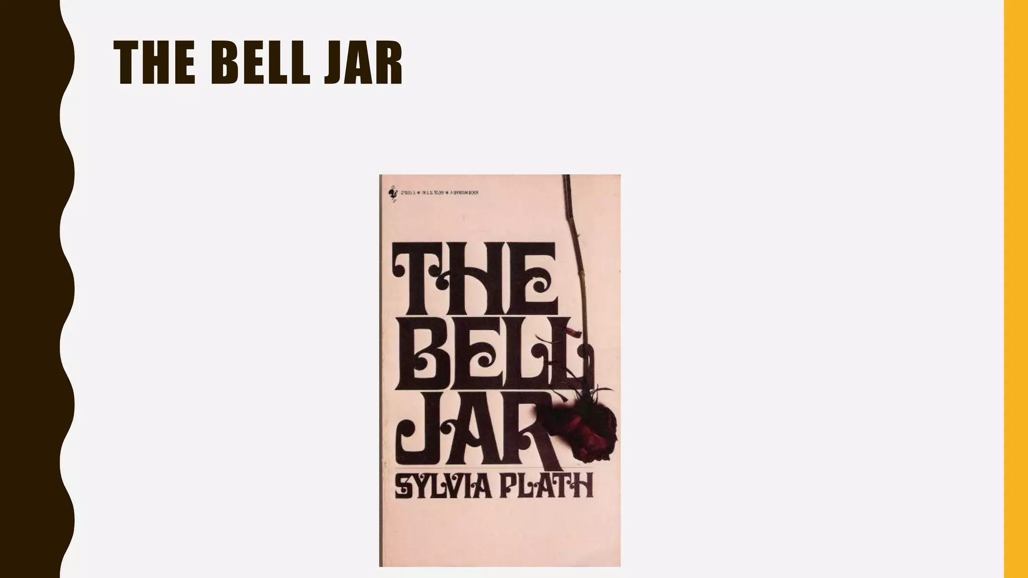 THE BELL JAR
 