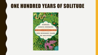 ONE HUNDRED YEARS OF SOLITUDE
 