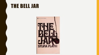 THE BELL JAR
 