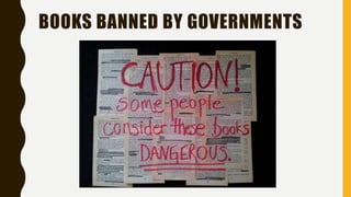 BOOKS BANNED BY GOVERNMENTS
 