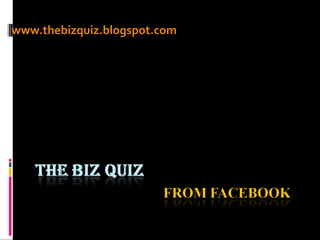 www.thebizquiz.blogspot.com 