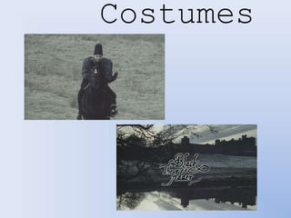 Costumes
 