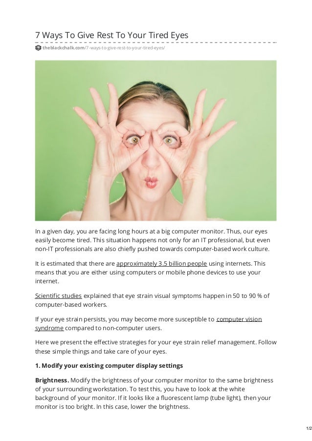 How To Give Rest To Your Tired Eyes Identify eye strain failing to properly rest your eyes can cause serious eye strain. how to give rest to your tired eyes