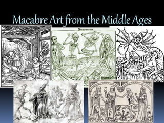 Macabre Art from the Middle Ages 
 