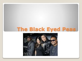 The Black Eyed Peas
 