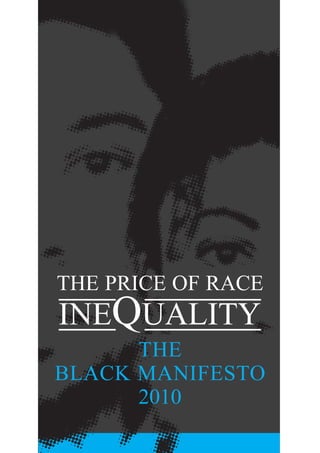 THE PRICE OF RACE
THE
BLACK MANIFESTO
2010
INEQUALITY
 