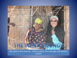 My sister-in-law and me. Unfortunately, the marriage only lasted 6 
months. 
 