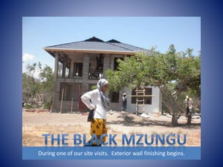 During one of our site visits. Exterior wall finishing begins. 
 