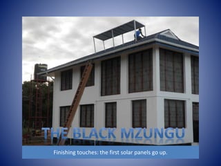 Finishing touches: the first solar panels go up. 
 