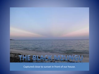 Captured close to sunset in front of our house. 
 