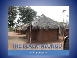 A village mosque. 
 