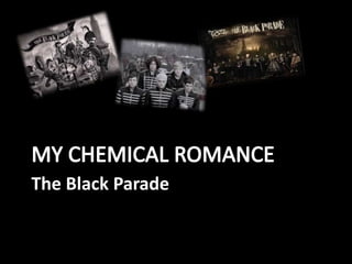The Black Parade
 