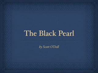 The Black Pearl
    by Scott O’De!
 