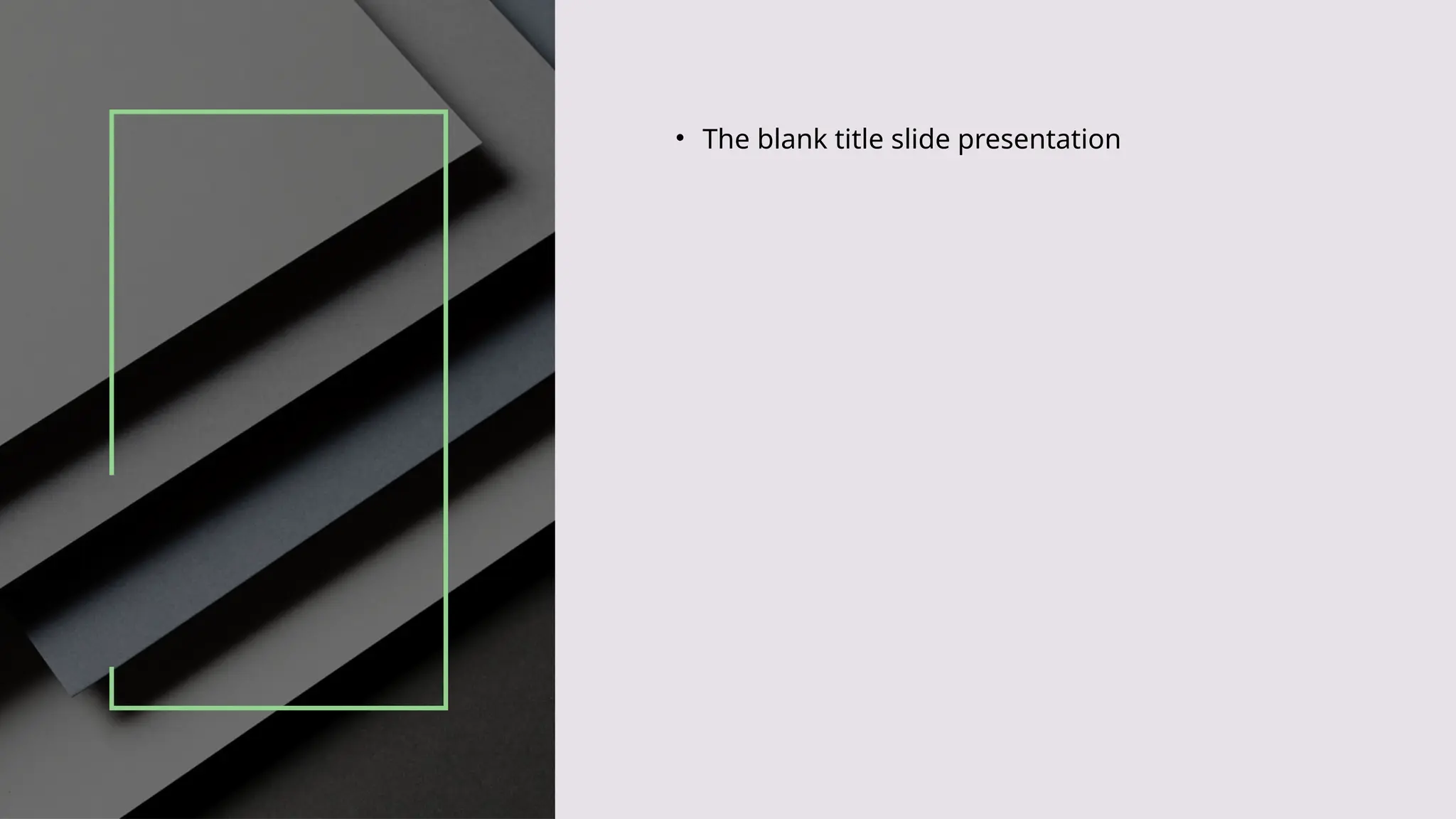 • The blank title slide presentation