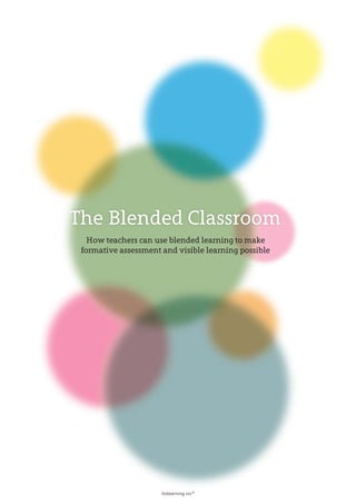 How teachers can use blended learning to make
formative assessment and visible learning possible
The Blended Classroom
itslearning inc©
 