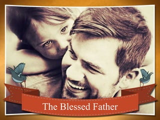 The Blessed Father
 