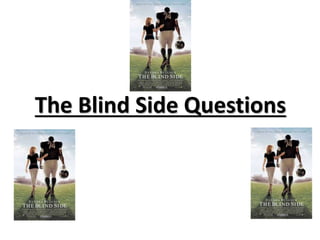 The Blind Side Questions
 