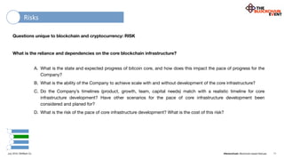 What is the reliance and dependencies on the core blockchain infrastructure?
A. What is the state and expected progress of...