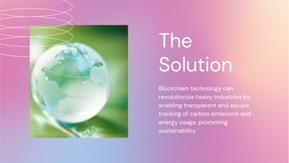 Blockchain Net Zero Revolution: Transforming Heavy Industries Sustainability