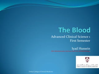 Advanced Clinical Science 1
First Semester
Iyad Hussein
DDS, MDentSci(Leeds), Stat.Exam (GDC/UK), MFDSRCPS(Glasg)
Dubai College of Dental Medicine
 