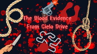 The Blood Evidence From Cielo Drive, The Manson Murders