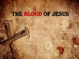 The Blood of Jesus
 