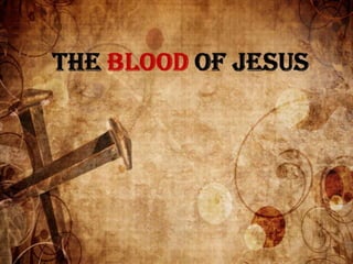 The Blood of Jesus pt. 1 (.pptx)
