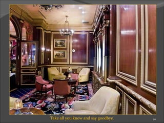 Take all you know and say goodbye. 