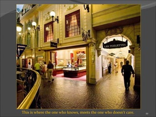 This is where the one who knows, meets the one who doesn’t care. 