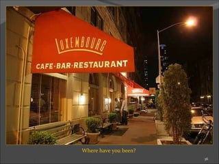 Where have you been?  