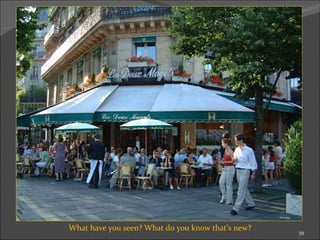 What have you seen? What do you know that’s new? 