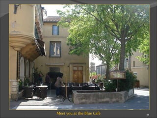 Meet you at the Blue Café 