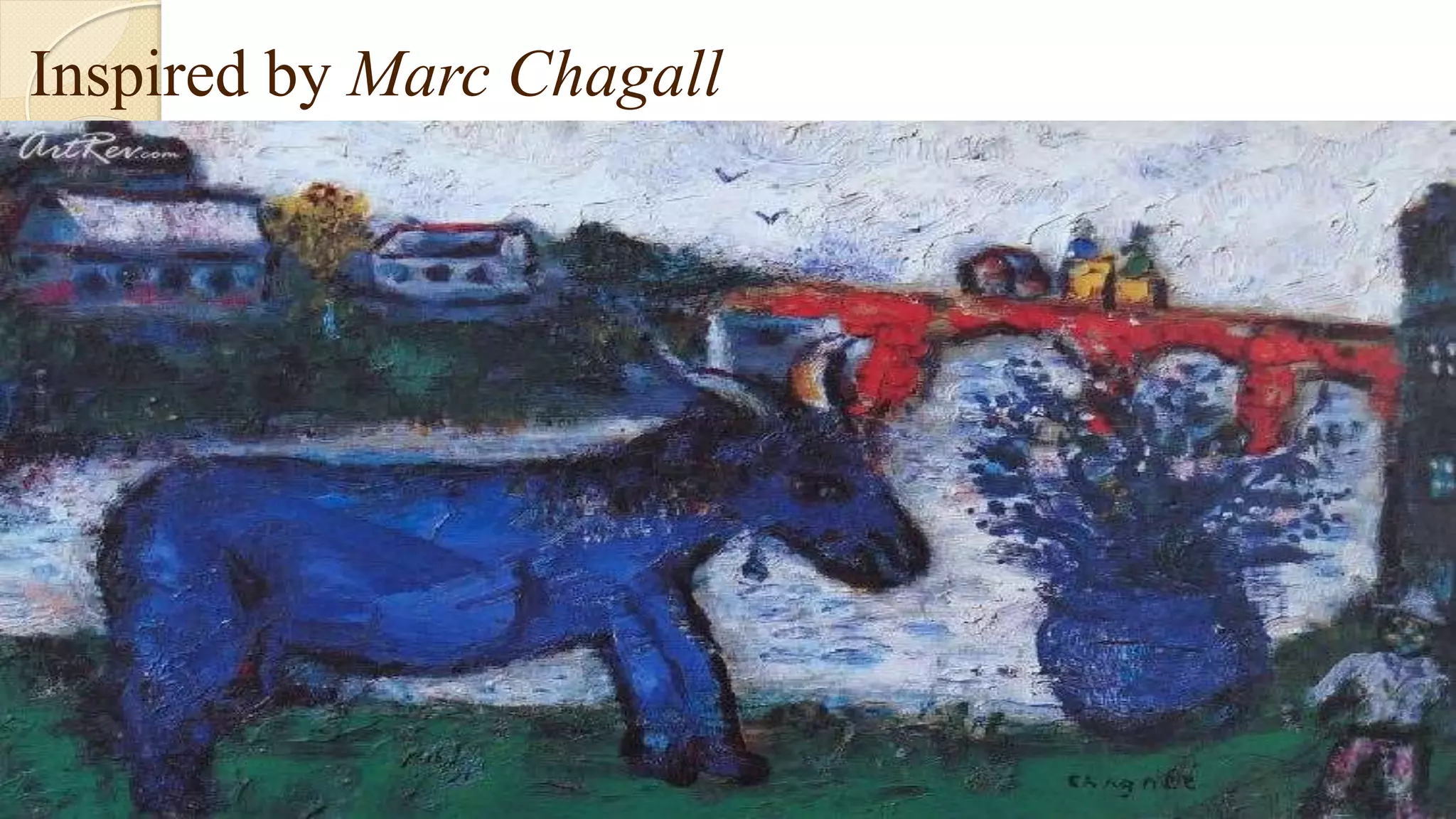 Inspired by Marc Chagall
 