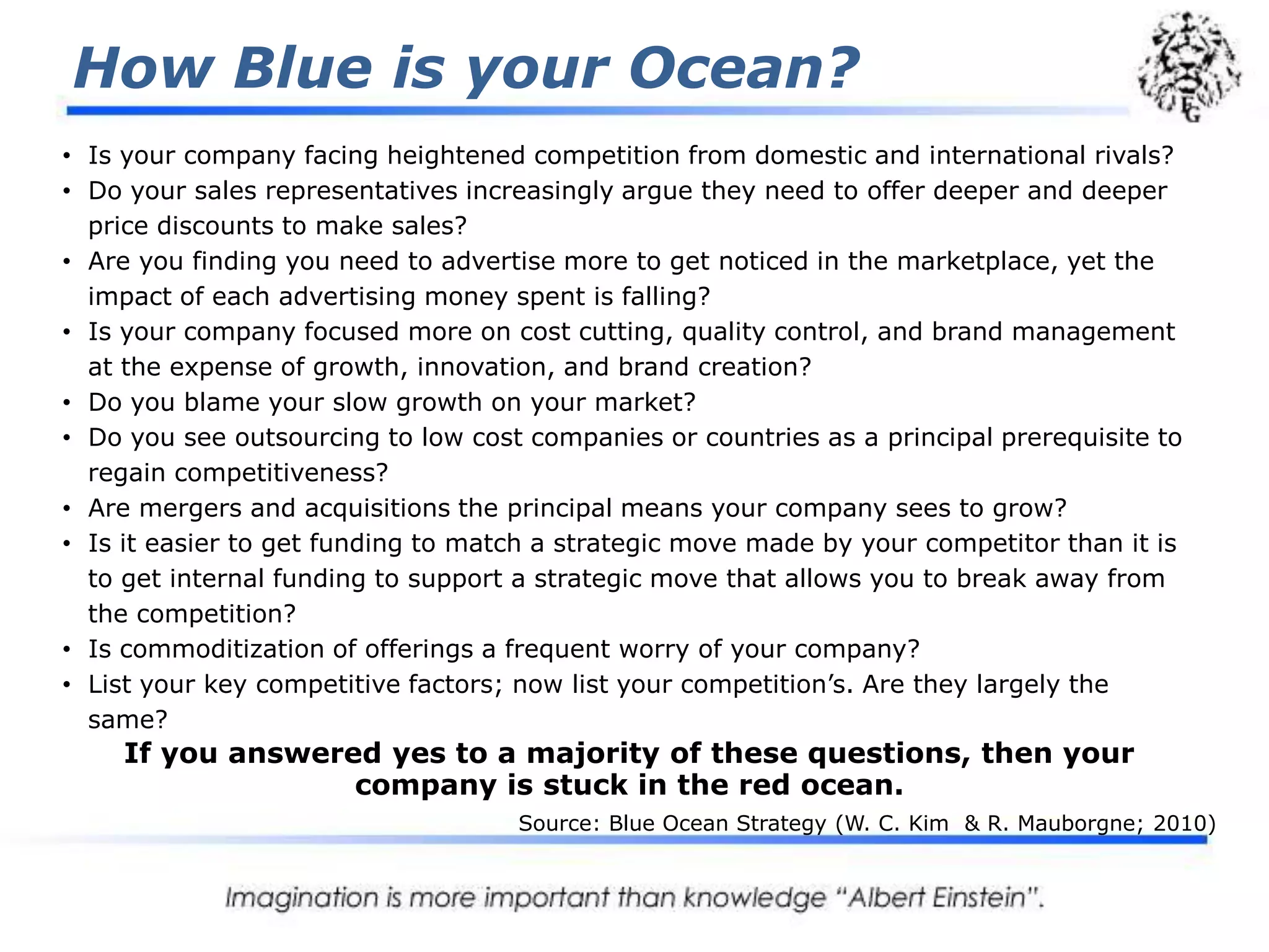 Build a Blue OceanThe sharks (competitors) could enter in your Blue Ocean………………and the Blue Ocean become a Red Ocean. You must always thinking to create a new Blue Ocean!Source: Blue Ocean Strategy (W. C. Kim  & R. Mauborgne; 2010)