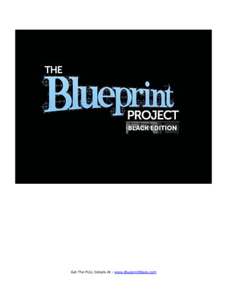  
                            
                            
 
 
 
 
 
 
 
 
 

    Get The FULL Details At - www.BlueprintBlack.com
 