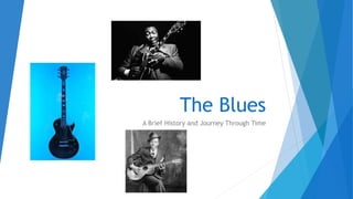 The Blues
A Brief History and Evolution
Audience: GSU Students
By: Bond Turner
 