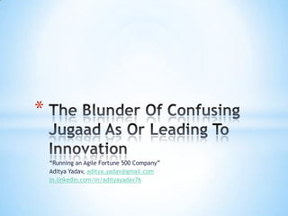 The Blunder Of Confusing Jugaad As Or Leading To Innovation